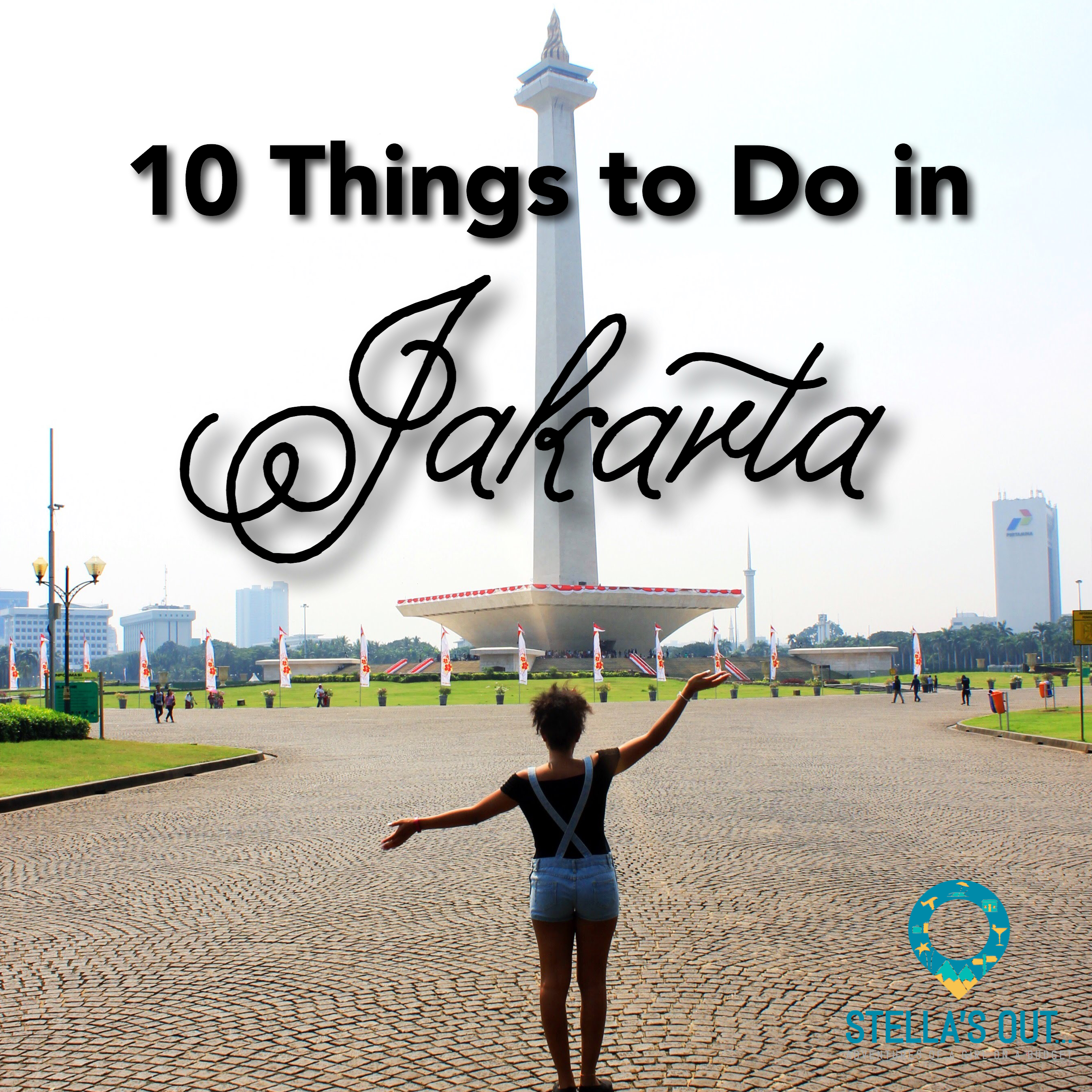 10 Things To Do In Jakarta, Indonesia - Stella's Out...